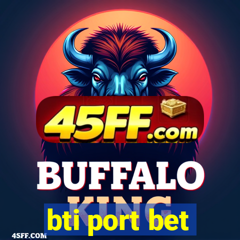 bti port bet